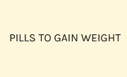 Pills To Gain Weight